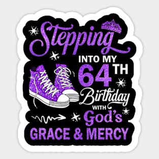 Stepping Into My 64th Birthday With God's Grace & Mercy Bday Sticker